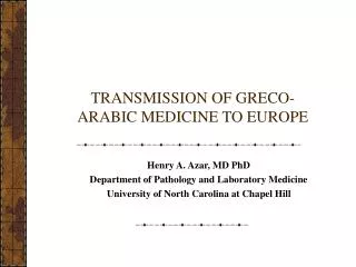 TRANSMISSION OF GRECO-ARABIC MEDICINE TO EUROPE
