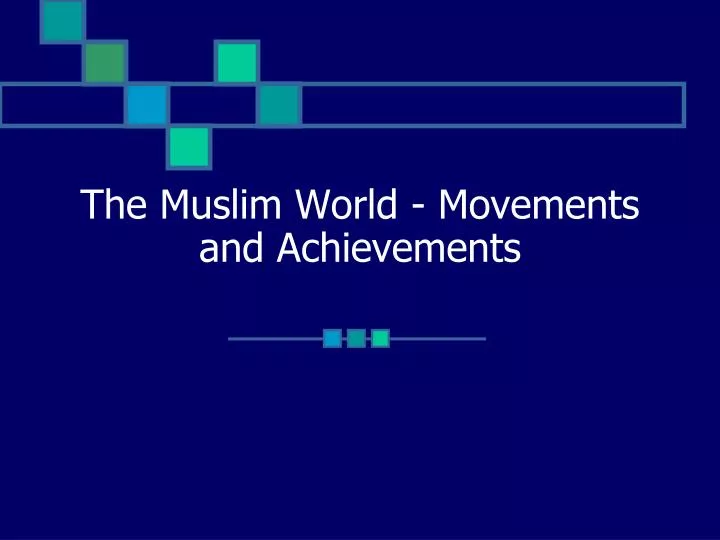 the muslim world movements and achievements
