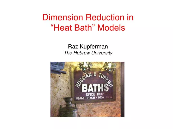 dimension reduction in heat bath models raz kupferman the hebrew university