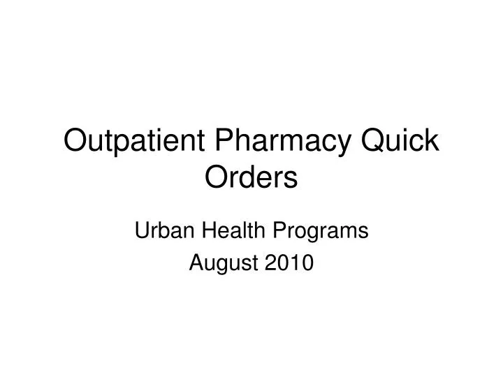 outpatient pharmacy quick orders