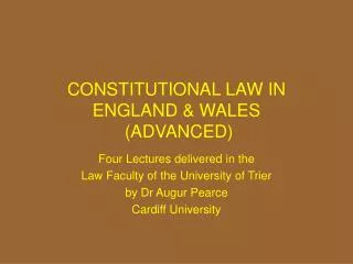 CONSTITUTIONAL LAW IN ENGLAND &amp; WALES (ADVANCED)