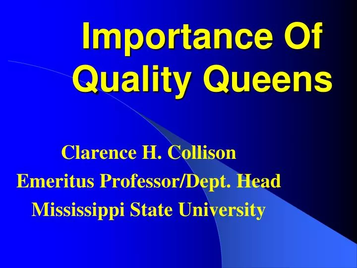 importance of quality queens