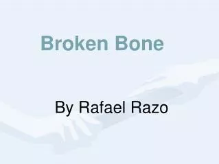 Broken Bone