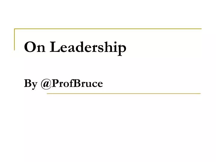 on leadership by @profbruce