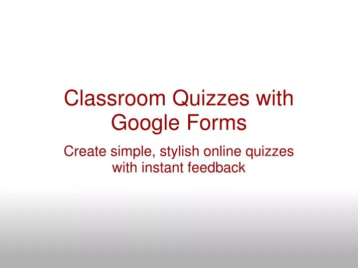 classroom quizzes with google forms