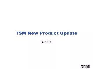 TSM New Product Update