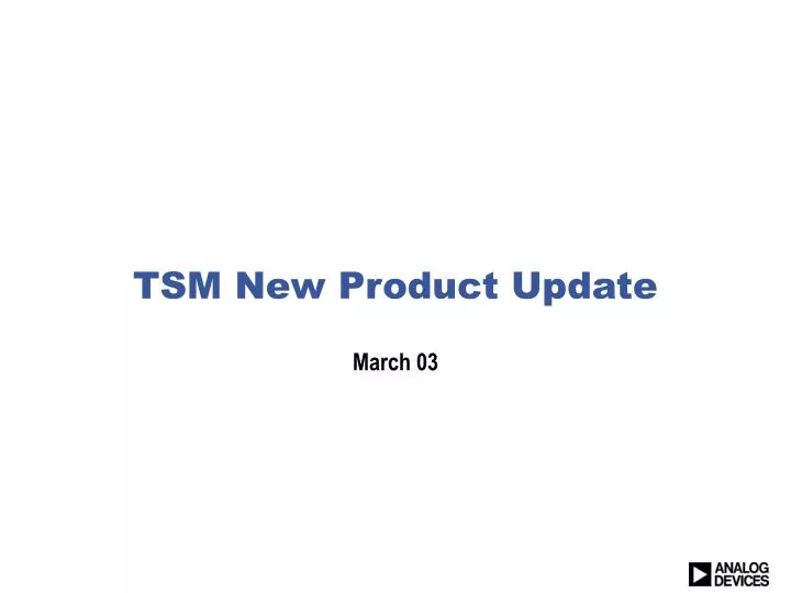 tsm new product update