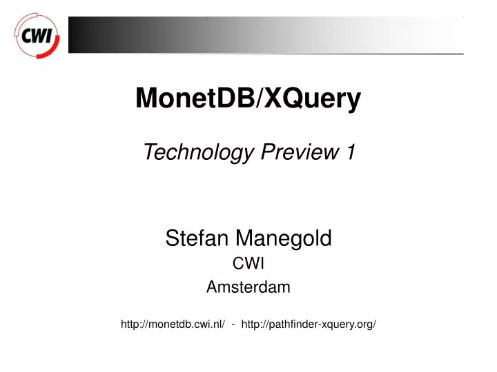 stefan manegold cwi amsterdam http monetdb cwi nl http pathfinder xquery org
