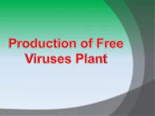Production of Free Viruses Plant