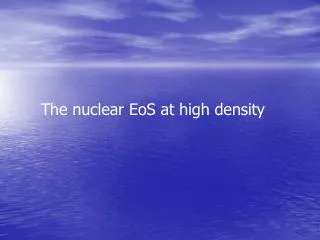 The nuclear EoS at high density