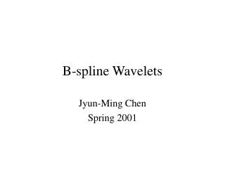 B-spline Wavelets