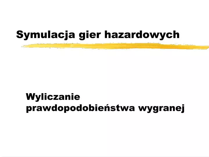 symulacja gier hazardowych