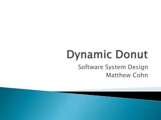 Dynamic Donut