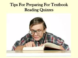 Tips For Preparing For Textbook Reading Quizzes