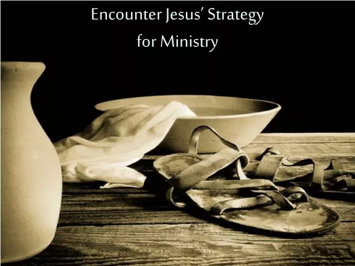 encounter jesus strategy for ministry