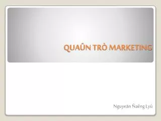 QUAÛN TRÒ MARKETING