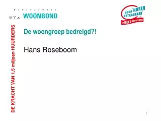 de woongroep bedreigd