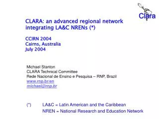 clara an advanced regional network integrating la c nrens ccirn 2004 cairns australia july 2004