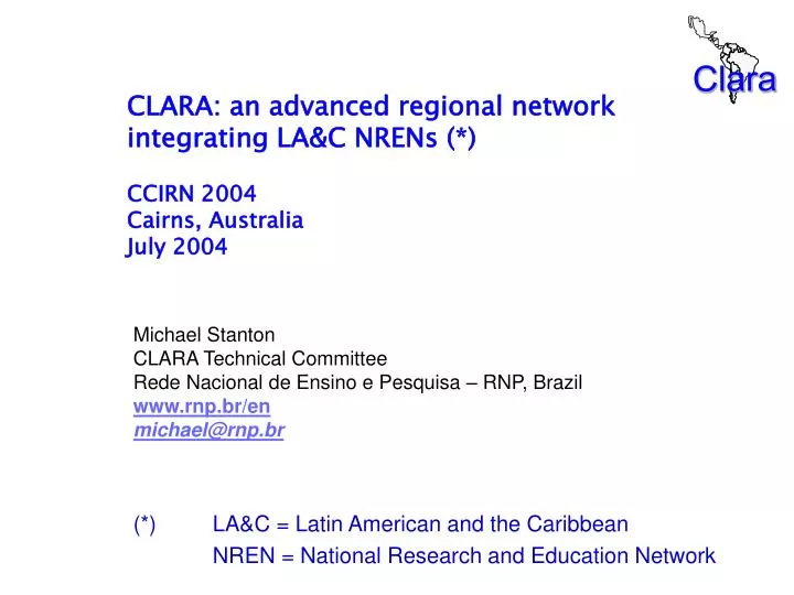 clara an advanced regional network integrating la c nrens ccirn 2004 cairns australia july 2004