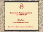 Conformity Assessment and Accreditation Mike Peet Chief Executive Officer - slide 1