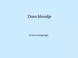 dom blondje