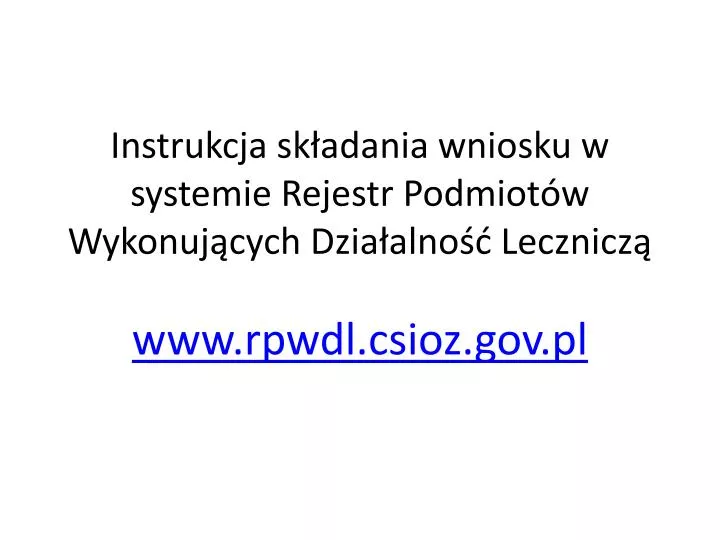 instrukcja sk adania wniosku w systemie rejestr podmiot w wykonuj cych dzia alno lecznicz