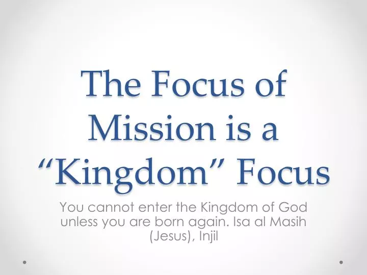 the focus of mission is a kingdom focus