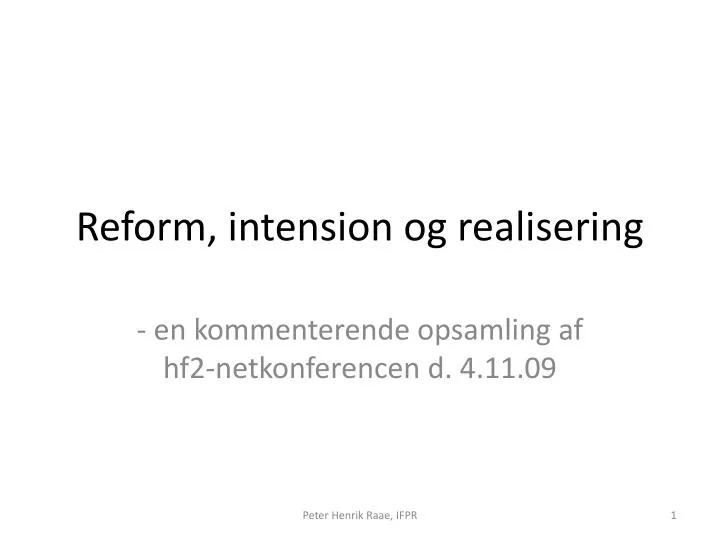 reform intension og realisering