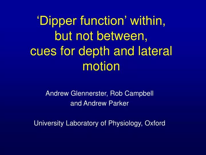 dipper function within but not between cues for depth and lateral motion