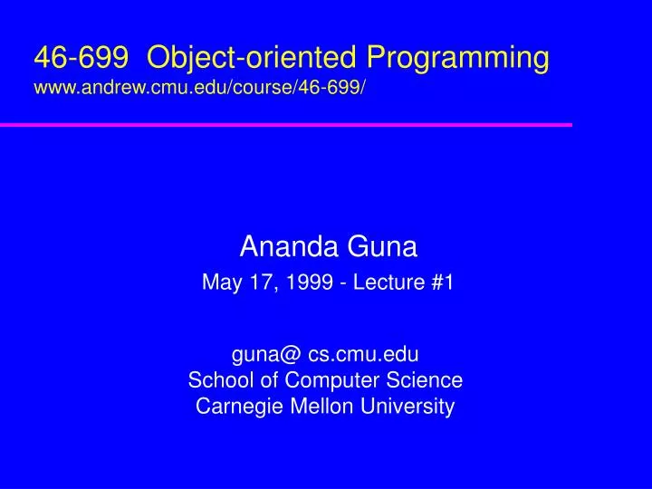 46 699 object oriented programming www andrew cmu edu course 46 699