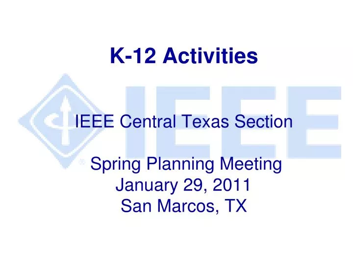 k 12 activities ieee central texas section spring planning meeting january 29 2011 san marcos tx