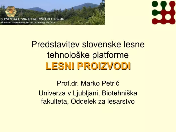 predstavitev slovenske lesne tehnolo ke platforme lesni proizvodi