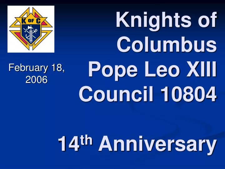 knights of columbus pope leo xiii council 10804 14 th anniversary