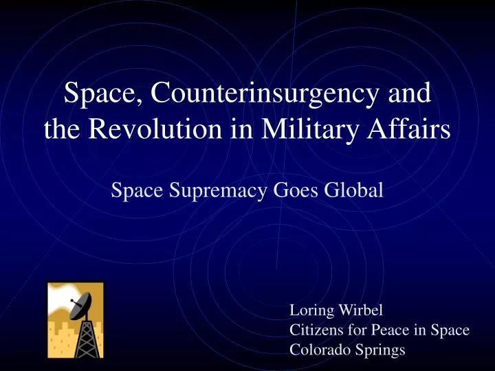 space counterinsurgency and the revolution in military affairs