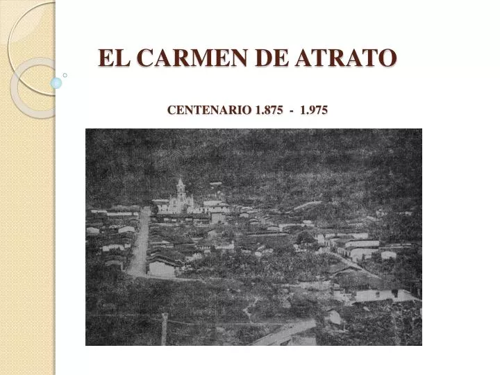 el carmen de atrato centenario 1 875 1 975