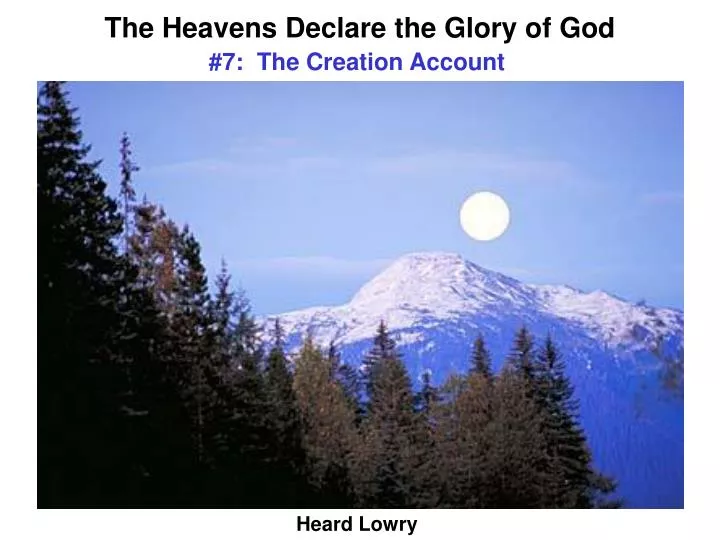 the heavens declare the glory of god