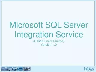 Microsoft SQL Server Integration Service (Expert Level Course) Version 1.0