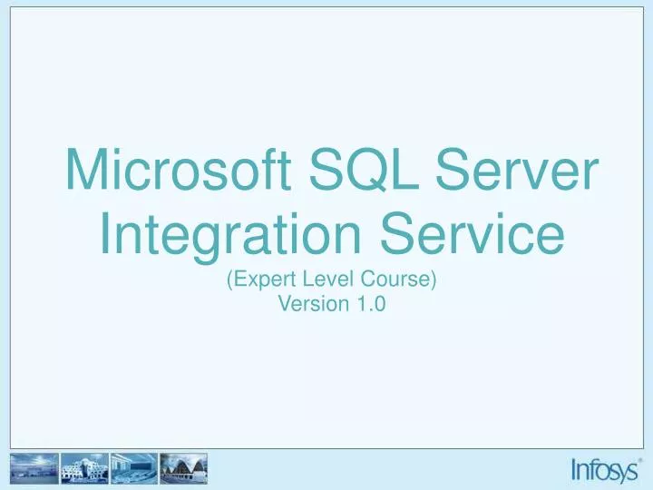 microsoft sql server integration service expert level course version 1 0