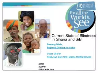 Current State of Blindness in Ghana and SiB