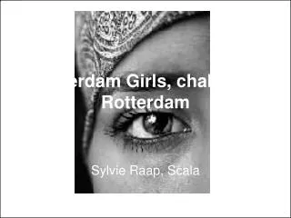 Rotterdam Girls, challenge Rotterdam