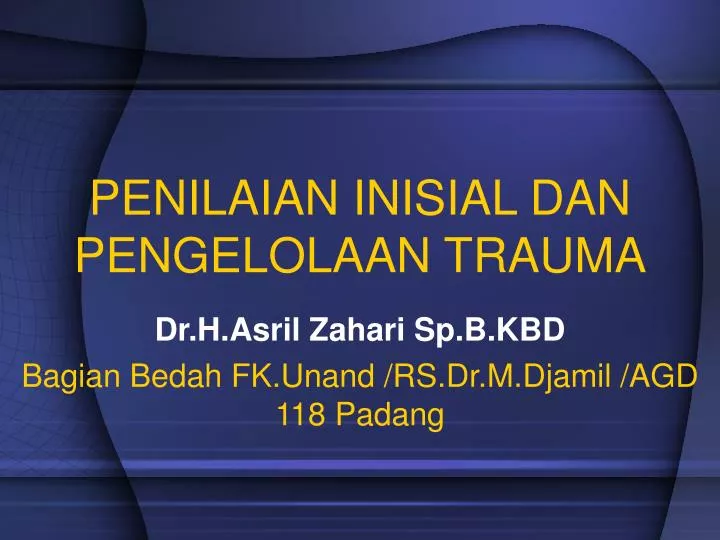 penilaian inisial dan pengelola an trauma