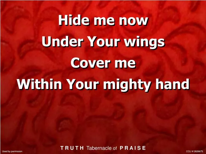 hide me now under your wings cover me within your mighty hand