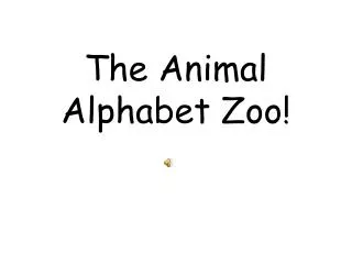 The Animal Alphabet Zoo!