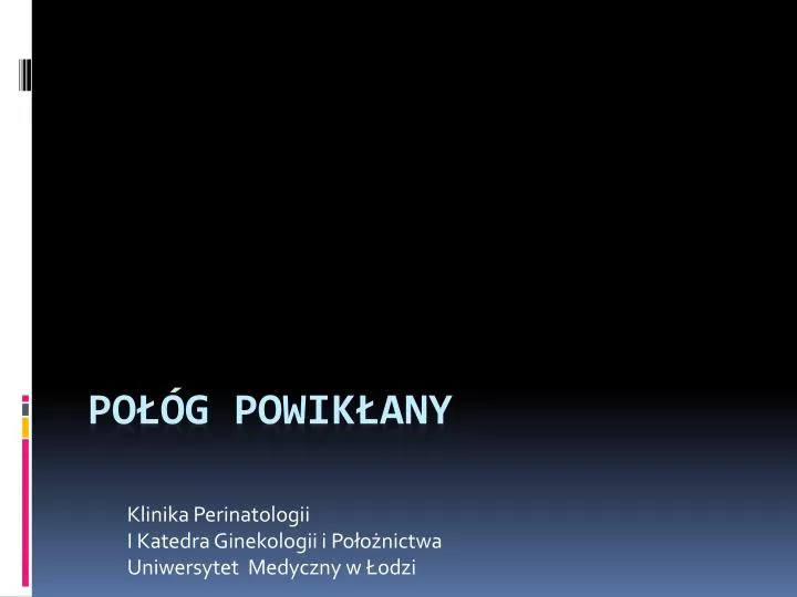 klinika perinatologii i katedra ginekologii i po o nictwa uniwersytet medyczny w odzi