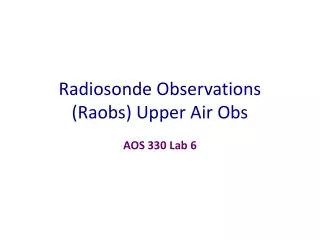 Radiosonde Observations (Raobs) Upper Air Obs