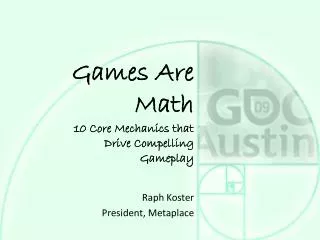 Games Are Math 10 Core Mechanics that Drive Compelling Gameplay