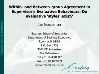Jan Noeverman Erasmus School of Economics Department of Business Economics Room W H 14-28