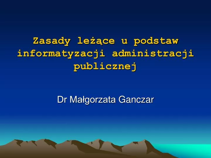 zasady le ce u podstaw informatyzacji administracji publicznej