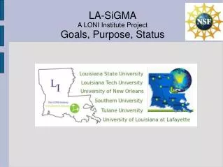 LA-SiGMA A LONI Institute Project Goals, Purpose, Status