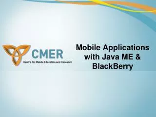 Mobile Applications with Java ME &amp; BlackBerry